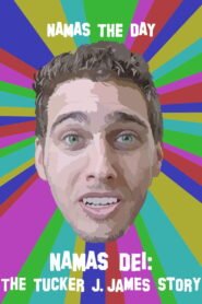 Namas Dei: The Tucker J. James Story