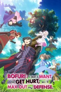 BOFURI: I Don’t Want to Get Hurt, so I’ll Max Out My Defense.